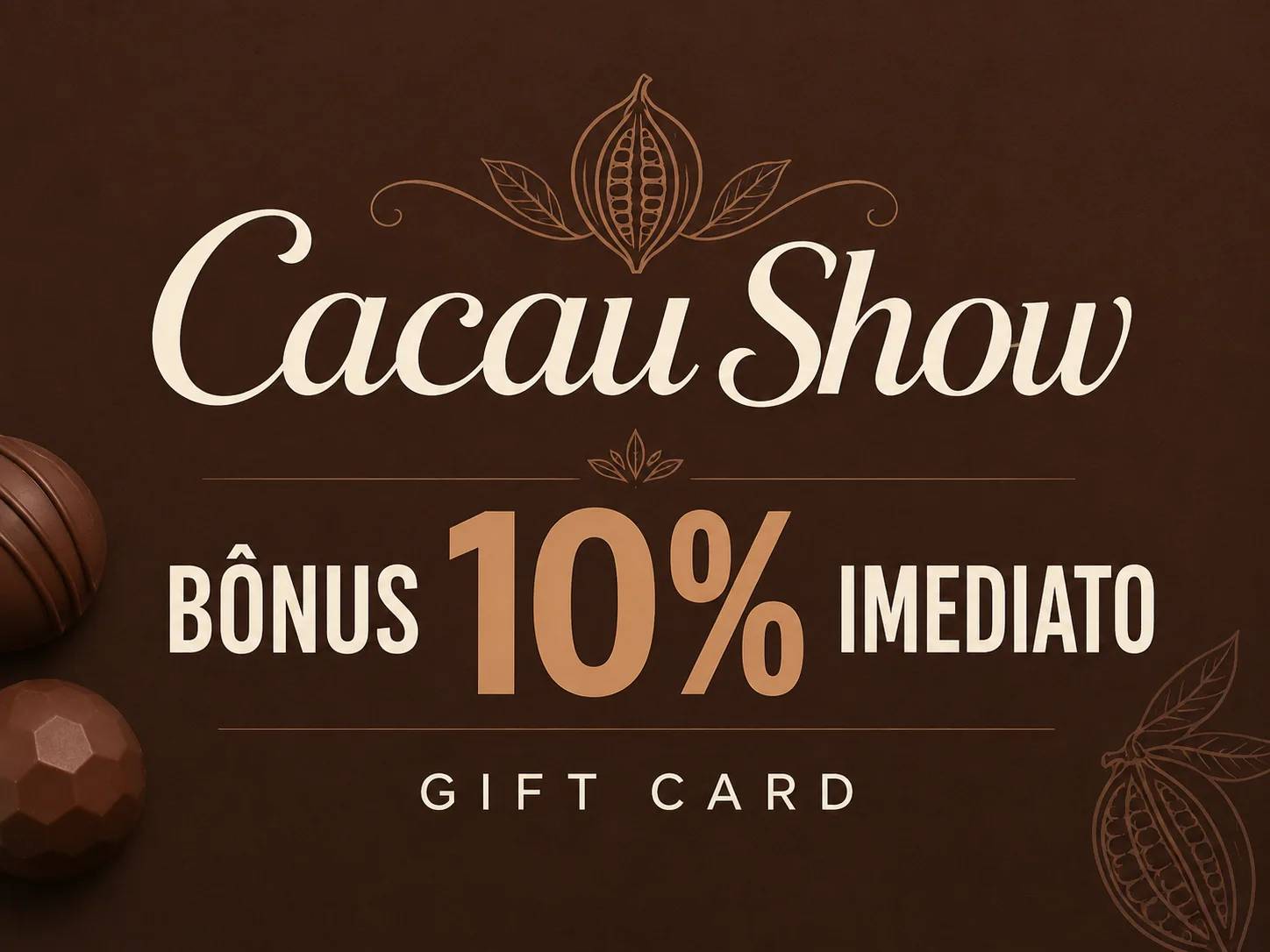 Cartão Presente Cacau Show Bônus 10% Imediato