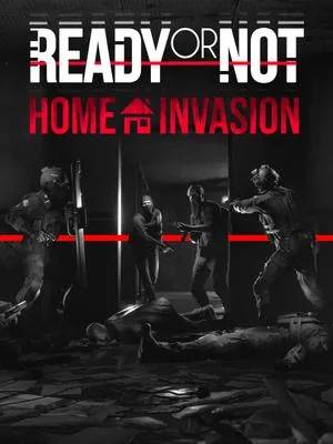 Ready or Not: Home Invasion